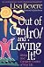Out of Control and Loving It: Giving God Complete Control of Your Life