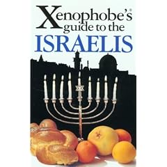 The Xenophobe's Guide to the Israelis (The Xenophobe's Guide Series) (Xenophobe's Guides)