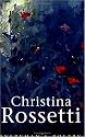 Christina Rossetti: Everyman's Poetry