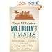 Mr. Lincoln's T-Mails: The Untold Story of How Abraham Lincoln Used the Telegraph to Win the Civil War