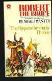 Robert the Bruce: the steps to the empty throne : the first of a trilogy of novels