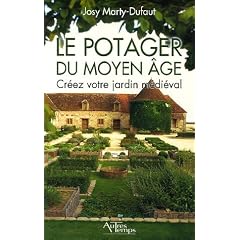 Le potager du Moyen Age : Cr�ez votre jardin m�di�val