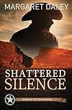 Shattered Silence: Men of the Texas Rangers Series #2