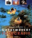 Unterwasserfotografie. Ausr�stung, Technik, Motive