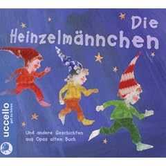 Die Heinzelm�nnchen und andere Geschichten aus Opas altem Buch: H�rspiel mit Musik