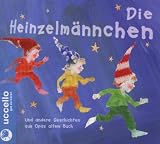 Die Heinzelm�nnchen und andere Geschichten aus Opas altem Buch: H�rspiel mit Musik