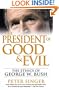 The President of Good and Evil: The Ethics of George W. Bush