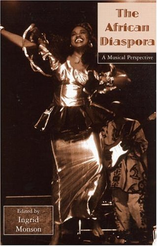 African Diaspora: A Musical Perspective (Critical and Cultural Musicology)