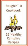 HEALTHY RECIPES : The Best Easy Healthy Camping Recipes