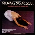 Flexing Your Soul: Moving with Energy and Consciousness