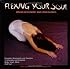 Flexing Your Soul: Moving with Energy and Consciousness
