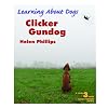 Clicker Gundog (Learning about Dogs)