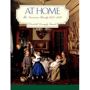 At Home: The American Family 1750-1870