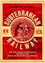 The Subterranean Railway: How the London Underground Was Built and How it Changed the City Forever