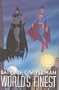 Batman & Superman: World's Finest