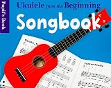 Ukulele from the Beginning Songbook Pupils Book