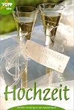 Hochzeit - Von der Einladung bis zum Autoschmuck - Hannelore S&uuml;&szlig;