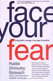Face Your Fear: Living With Courage in an Age of Caution