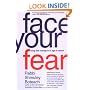Face Your Fear: Living with Courage in an Age of Caution