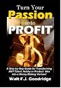 Turn Your Passion Into Profit 2006 Edition (pub since 1999)