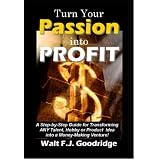 Turn Your Passion Into Profit 2006 Edition (pub since 1999)