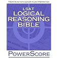 The PowerScore LSAT Logical Reasoning Bible: A Comprehensive System for Attacking the Logical Reasoning Section of the LSAT