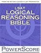 The PowerScore LSAT Logical Reasoning Bible: A Comprehensive System for Attacking the Logical Reasoning Section of the LSAT