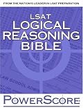 The PowerScore LSAT Logical Reasoning Bible: A Comprehensive System for Attacking the Logical Reasoning Section of the LSAT