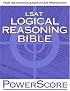 The PowerScore LSAT Logical Reasoning Bible: A Comprehensive System for Attacking the Logical Reasoning Section of the LSAT