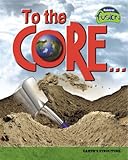 To the core -