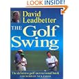 The Golf Swing: The Definitive Golf Instructional Book by David Leadbetter and John Huggan