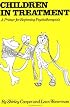 Children In Treatment: A Primer For Beginning Psychotherapists