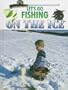 Let's Go Fishing on the Ice