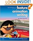 Gardner's Guide to Feature Animation Writing: The Writer's Road Map (Gardner's Guide series)