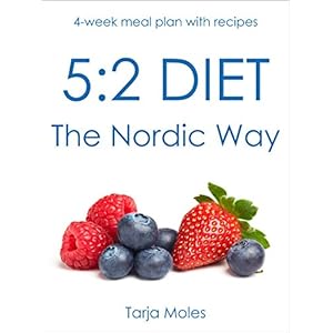 5:2 Diet - The Nordic Way: 4-week meal plan with recipes for fasting days