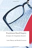 Practitioner-based enquiry : principles for postgraduate research