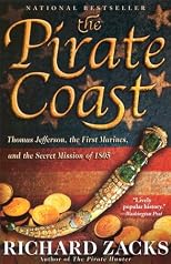 The Pirate Coast: Thomas Jefferson, the First Marines, and the Secret Mission of 1805