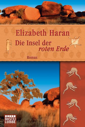 Die Insel der roten Erde: Roman (Allgemeine Reihe. Bastei Lübbe Taschenbücher) (German Edition)