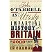 An Utterly Impartial History of Britain: (or 2000 Years of Upper Class Idiots in Charge)