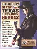 Guitar Licks of the Texas Blues Rock Heroes  Book/CD (The Guitar Lick Factory Player Series)