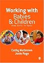 Working with Babies and Children: From Birth to Three