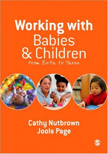 Working with Babies and Children: From Birth to Three
