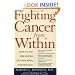 Fighting Cancer From Within: How to Use the Power of Your Mind For Healing