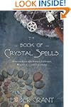 The Book of Crystal Spells: Magical U...