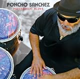 Poncho Sanchez Psychedelic Blues