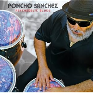 Poncho+sanchez+psychedelic+blues