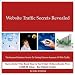 Website Traffic Secrets Revealed: The Internet Marketers Secrets To  Getting Massive Amounts Of Web Traffic