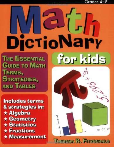 Math Dictionary for Kids: The Essential Guide to Math Terms, Strategies, and Tables (Grades 4-9)
