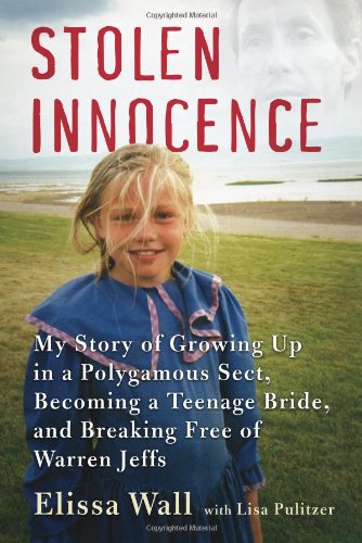 Stolen Innocence: My Story of Growing Up in a Polygamous Sect,