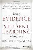Using Evidence of Student Learning to Improve Higher Education (Jossey-Bass Higher and Adult Education)